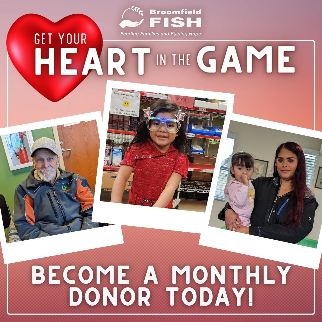 Three pictures of FISH participants in polaroid frames surrounded by the text "Get Your Heart in the Game" and "Become a Monthly Donor Today." The Broomfield FISH logo sits at the top center of the image.